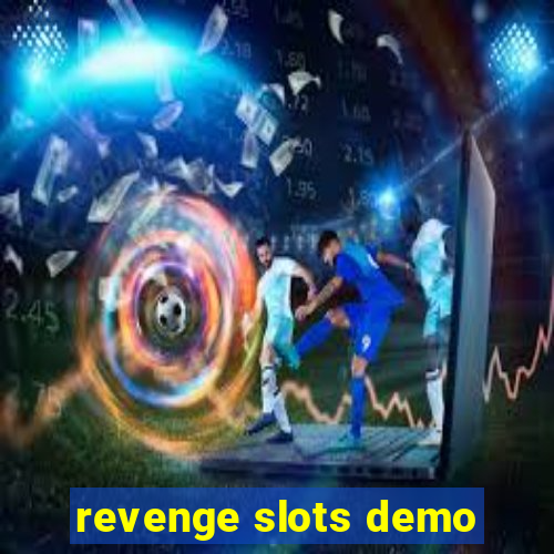 revenge slots demo